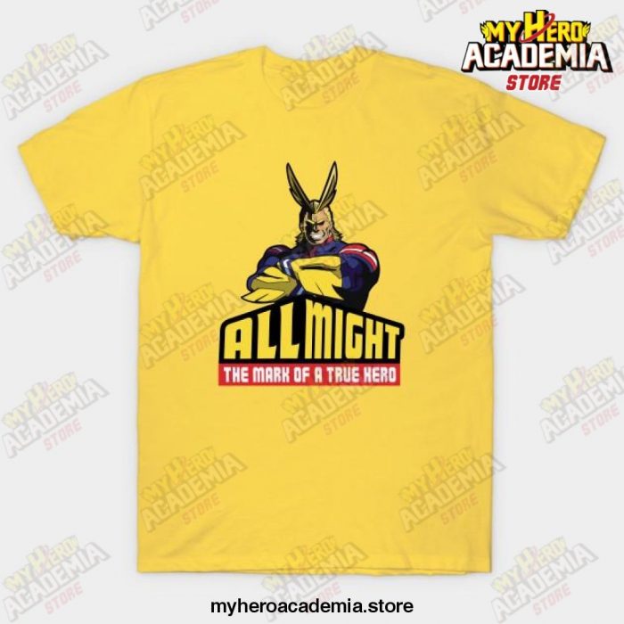 All Might The Mark Of A True Hero T-Shirt Yellow / S