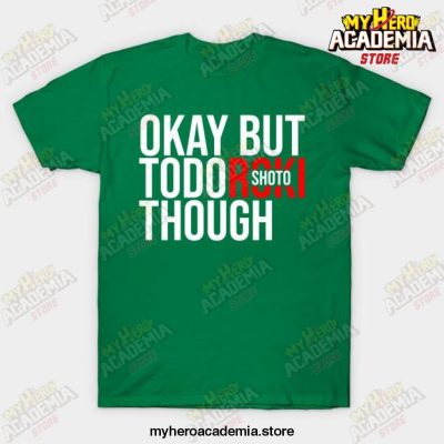 Todoroki Or Riot T-Shirt Green / S