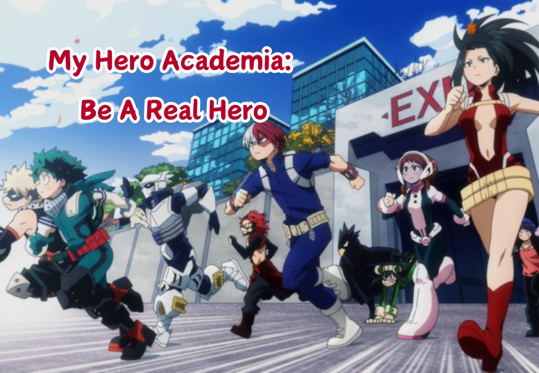 My Hero Academia_ Be A Real Hero